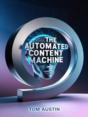 cover image of The Automated Content Machine